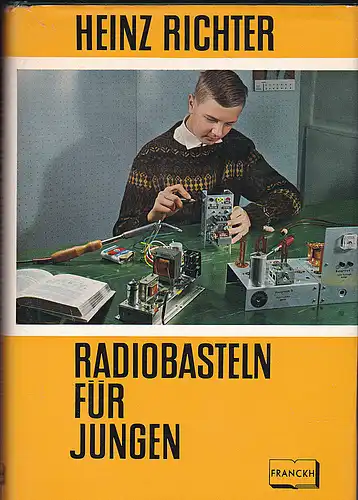 Richter, Heinz: Radiobasteln für Jungen.Empfänger gut gebaut und gut verstanden. 