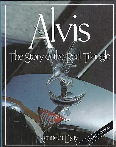 Day, Kenneth: Alvis. The Story of the Red Triangle. 