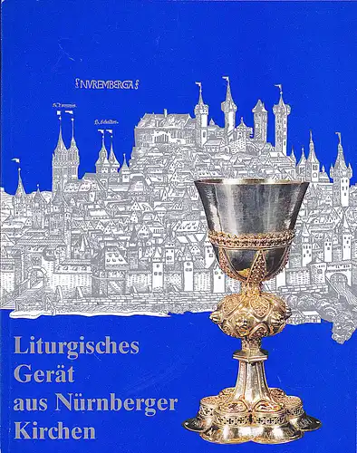 Lindemann, Rainer: Liturgisches Gerät aus nürnberger Kirchen. 
