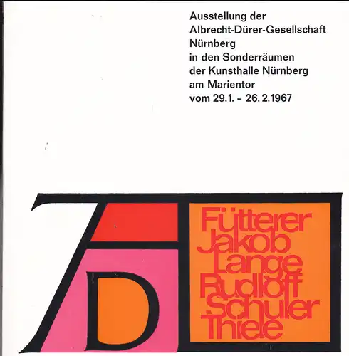Albrecht Dürer Gesellschaft (Hrsg): Fütterer/Jakob / Lange/ Rudloff/ Schule, Thiele. 