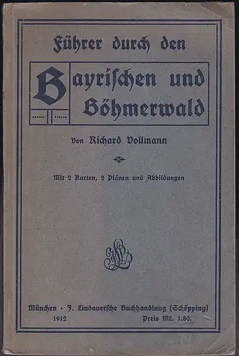 Vollmann, Richard: Führer durch den Bayrischen und Böhmerwald. 
