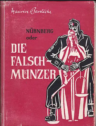 Bardeche, Maurice: Nürnberg oder : Die Falschmünzer. 