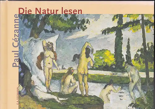 Cezanne, Paul: Paul Cézanne : Die Natur lesen. Aus seinen Briefen. 