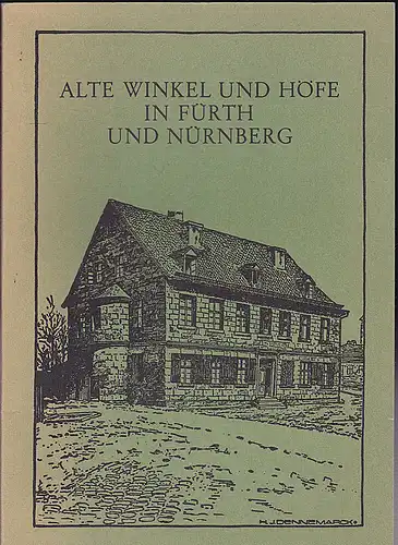 Verein Heimatforschung "Alt-Fürth" (Hrsg): Alte Winkel und Höfe in Fürth und Nürnberg. 