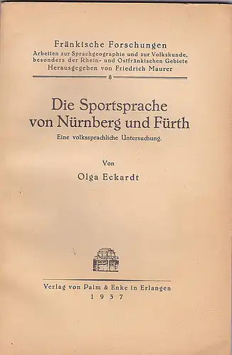 Eckardt, Olga: Die Sportsprache von Nürnberg und Fürth :  Eine volkssprachliche Untersuchung. 