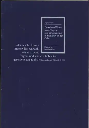 Patitz, Ingrid: Ewald von Kleists letzte Tage und sein Grabdenkmal in Frankfurt an der Oder.
