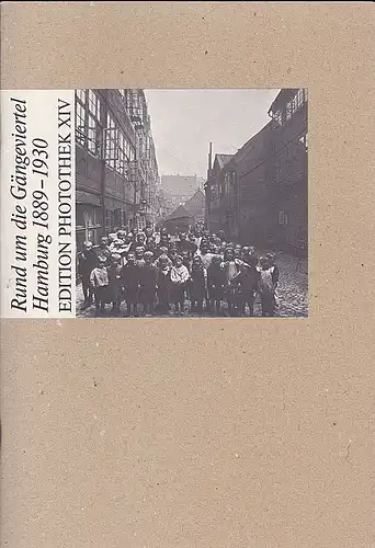 Diethart, Kerbs (Hrsg),  Hamann, J. , Wutcke, P,. u.a.  (Fotos): Rund um die Gängeviertel. Hamburg 1889-1930. 