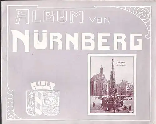 Album von Nürnberg mit 40 neuesten photographischen Aufnahmen. 