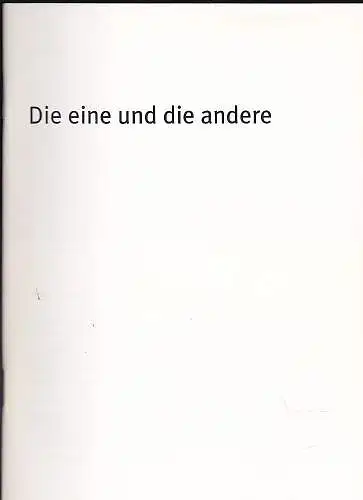 Bayerisches Staatsschauspiel Residenz Theater Marstall, Theater im Haus der Kunst (Hrsg): Programmheft: Die eine und die andere - Botho Strauß. 