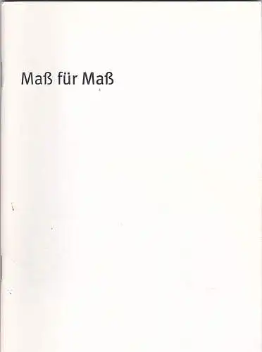 Bayerisches Staatsschauspiel Residenz Theater Marstall, Theater im Haus der Kunst (Hrsg): Programmheft: Maß für Maß - William Shakespeare. 