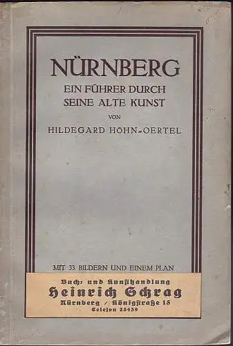 Höhn-Oertel, Hildegard: Nürnberg.  Ein Führer durch seine alte Kunst. 