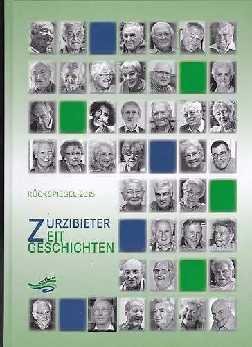 Verein Zurzibieter  Rückspiegel, 2015: Zurzibieter Zeitgeschichten : Rückspiegel 2015. 