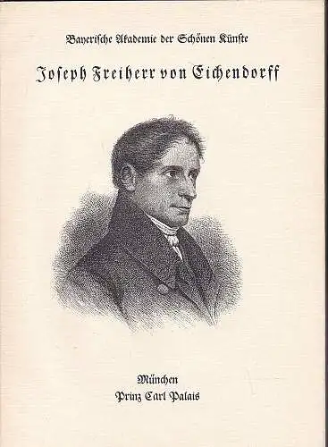 Bayerische Akademie der schönen Künste (Hrsg): Joseph Freiherr von Eichendorff. Ausstellung zum 100. Todestag. 