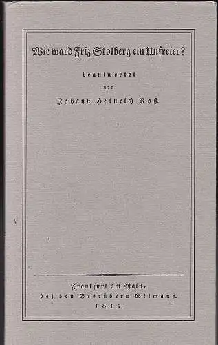 Voss, Johann Heinrich: Wie ward Fritz Stolberg ein Unfreier ?. 