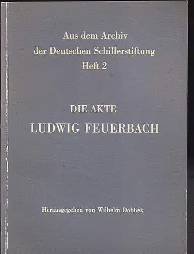 Dobbek, Wilhelm (Hrsg): Die Akte Ludwig Feuerbach. 