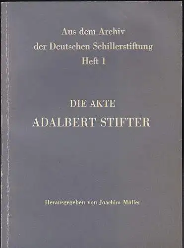 Müller, Joachim (Hrsg): Die Akte Adalbert Stifter. 