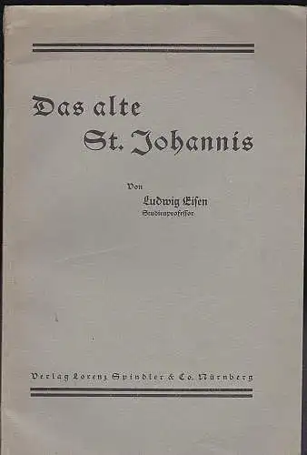 Eisen, Ludwig: Vor den Toren Alt-Nürnbergs, Band 2 : Das alte St. Johannis. 