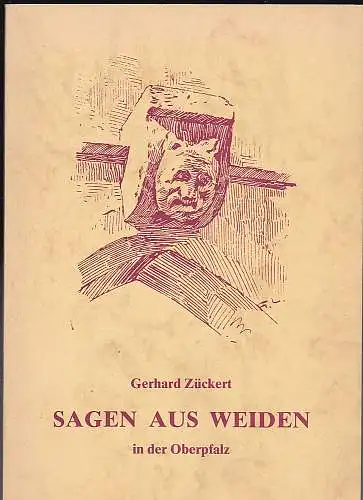 Zückert, Gerhard: Sagen aus Weiden in der Oberpfalz. 