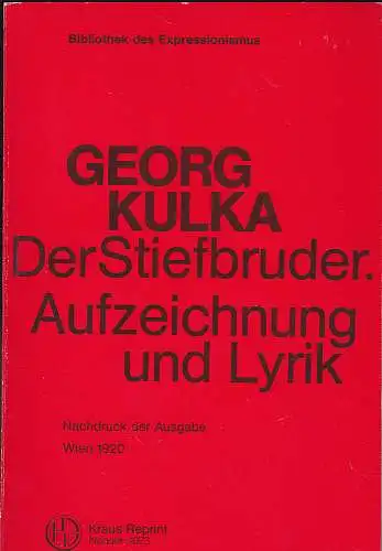 Kulka, Georg: Der Stiefbruder. Aufzeichnungen und Lyrik. 