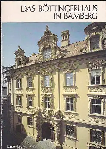 Schramm, Jost (Text)und Limmer, Ingeborg (Fotos): Das Böttingerhaus in Bamberg. 