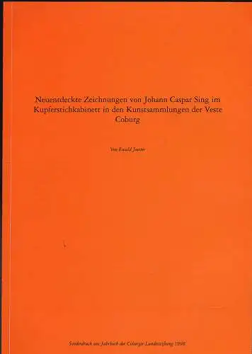 Jeutter, Ewald: Neuentdeckte Zeichnungen von Johann Caspar Sing im Kupferstichkabinett in den Kunstsammlungen der Veste Coburg. 