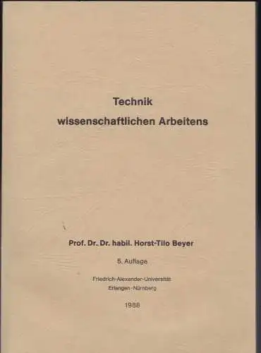 Beyer, Horst-Thilo: Technik des wissenschaftlichen Arbeitens. 