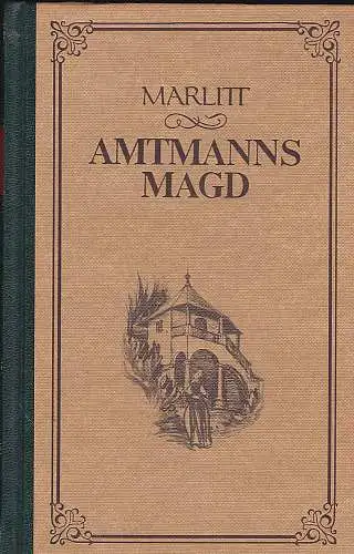 Marlitt, Eugenie: Amtmanns Magd. 