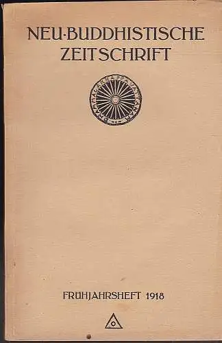 Neu-Buddhistische Zeitschrift. Frühjahrsheft 1918. 