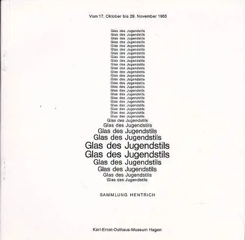 Karl-Ernst-Osthaus-Museum Hagen (Hrsg), Funk, Anna-Christa (Bearbeitung): Das Glas des Jugendstils.  Sammlung Hentrich. 