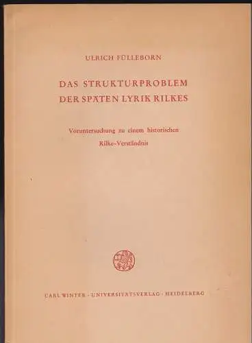 Füllborn, Ulrich: Das Strukturproblem der späten Lyrik Rilkes. Voruntersuchung zu einem historischen Rilke-Verständnis. 