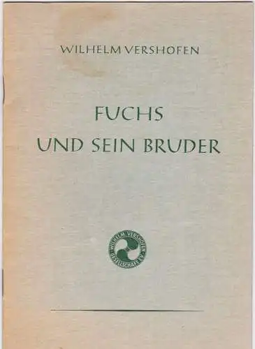 Vershofen, Wilhelm: Fuchs und sein Bruder. 