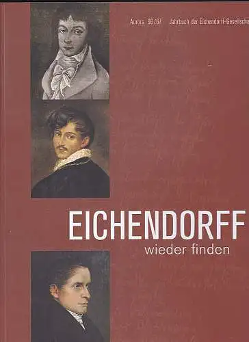 Bohnenkamp, Anne und Regerer, Ursula  (Hrsg.): Eichendorff wieder finden - Joseph von Eichendorff 1788-1857. 