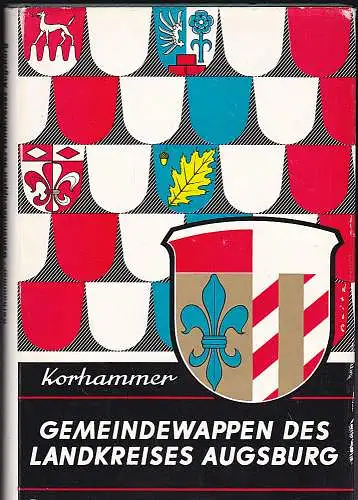 Korhammer, Hermann: Gemeindewappen des Landkreises Augsburg. 