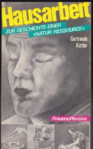 Kittler Gertraude: Hausarbeit. Zur Geschichte einer Natur- Ressource. 