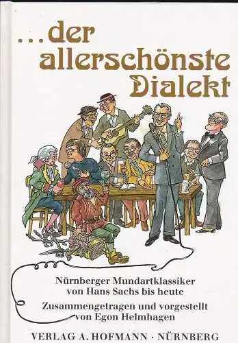 Helmhagen, Egon: der allerschönste Dialekt. Nürnberger Mundartklassiker von Hans Sachs bis heute. 