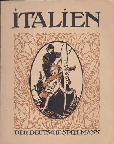 Weber, Ernst (Hrsg), Volkert, Hans (Bilder): Der deutsche Spielmann Band 31 :  Italien : Das Land der deutschen Sehnsucht, wie es unsre Dichter schauten u. besangen. 