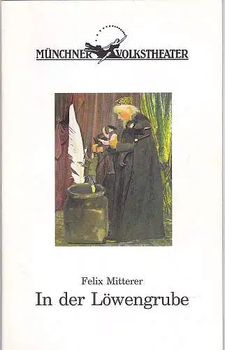 Münchner Volkstheater (Hrsg): Programmheft:  In der Löwengrube - Felix Mitterer. 