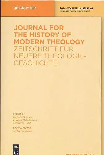 Chapman,Mrk D., Graf, Friedrich Wilhelm und Vial, Theodore M. (Eds) Christophersen, Alf (Review Editor): Journal for the history of modern theology   2014, Volume 21 // Zeitschrift für neuere Theologiegeschichte. 