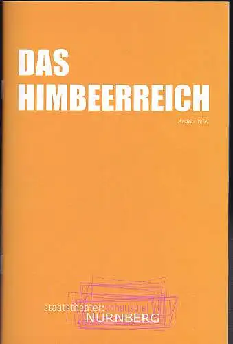Staatstheater: Oper Nürnberg (Hrsg.): Programmheft:  Das Himbeerreich - Andreas Veiel.