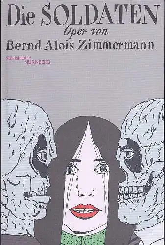 Staatstheater: Oper Nürnberg (Hrsg.): Programmheft:  Die Soldaten - Bernd Alois Zimmermann.
