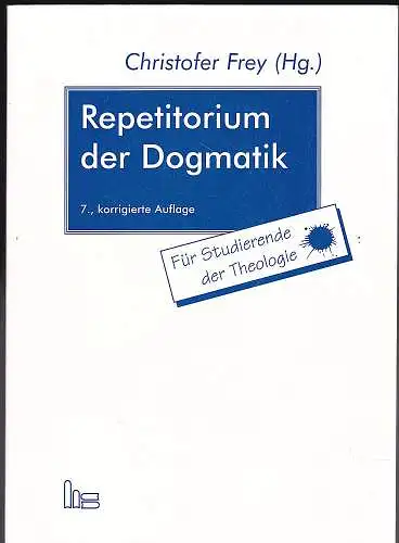 Frey, Christofer: Repetitorium der Dogmatik: Für Studierende der Theologie. 