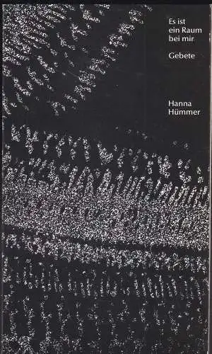 Hümmer, Hanna: Es ist ein Raum bei mir. Gebet. 