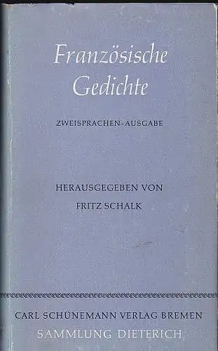 Schalk, Fritz: Französische Gedichte aus sechs Jahrhunderten. Zweisprachen- Ausgabe. 