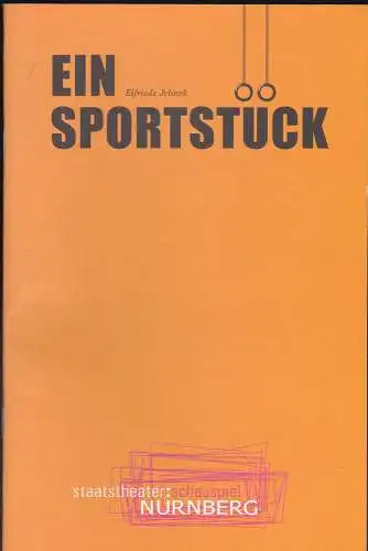 Staatstheater Nürnberg (Hrsg.): Programmheft:  Ein Sportstück - Elfriede Jelinek.