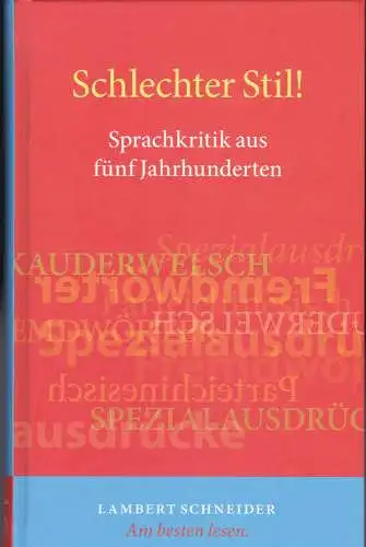 Rehrmann, Norbert (Hrsg): Schlechter Stil : Sprachkritik aus fünf Jahrhunderten. 