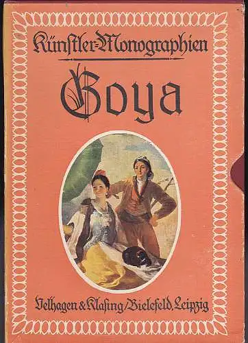 Oertel, Richard: Goya - Künstler-Monographien. 