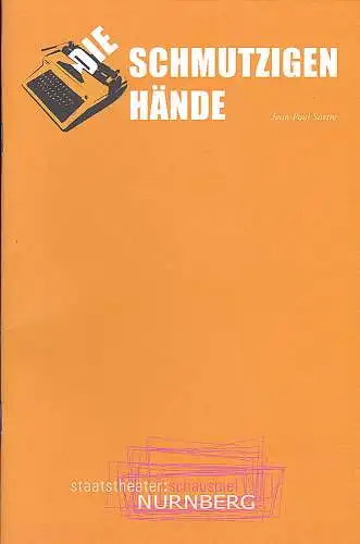 Staatstheater: Oper Nürnberg (Hrsg.): Programmheft:  Die schmutzigen Hände - Jean-Paul Sartre.