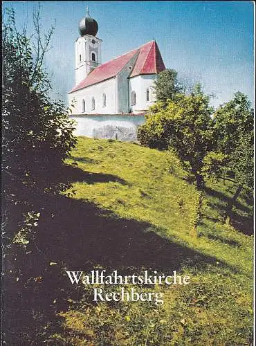 Motyka, Gustl: Wallfahrtskirche Rechberg. 