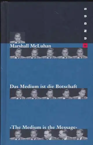 McLuhan, Marshall: Das Medium ist die Botschaft. The medium is the message. 