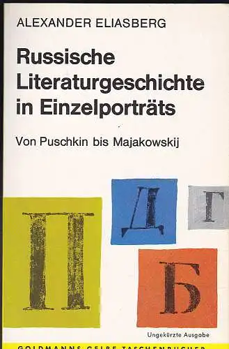 Eliasberg, Alexander: Russische Literaturgeschichte in Einzelporträts. Von Puschkin bis Majakowskij. 